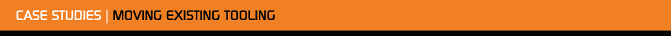 Case Studies | Moving Existing Tooling